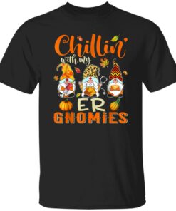 Chillin With My ER Gnomies Nurse Gnome Funny Thanksgiving Shirt Shirt Sweatshirt Long Sleeve Hoodie Tank Mug