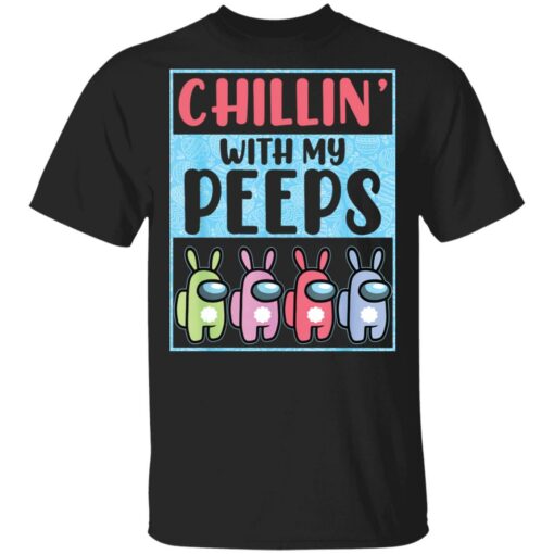 Chillin’ with my peeps cute A hopes the US shirt Shirt Sweatshirt Long Sleeve Hoodie Tank Mug