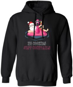Christmas in july no cookies just cocktails shirt Shirt Sweatshirt Long Sleeve Hoodie Tank Mug Christmas in july no cookies just cocktails shirt Shirt Sweatshirt Long Sleeve Hoodie Tank Mug