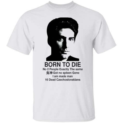 Christopher Moltisanti born to die no 2 people exactly shirt Shirt Sweatshirt Long Sleeve Hoodie Tank Mug