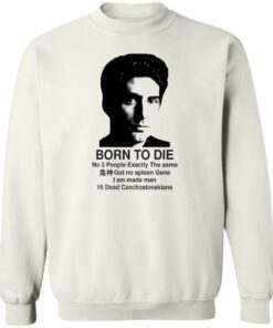 Christopher Moltisanti born to die no 2 people exactly shirt Shirt Sweatshirt Long Sleeve Hoodie Tank Mug 4