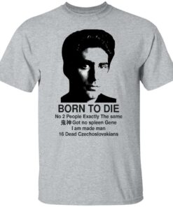 Christopher Moltisanti born to die no 2 people exactly shirt Shirt Sweatshirt Long Sleeve Hoodie Tank Mug 5