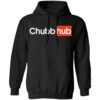Chubb hub shirt Shirt Sweatshirt Long Sleeve Hoodie Tank Mug