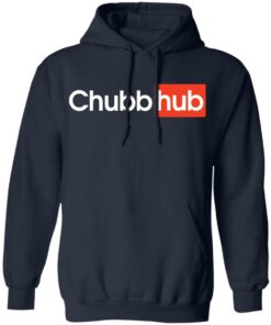 Chubb hub shirt Shirt Sweatshirt Long Sleeve Hoodie Tank Mug