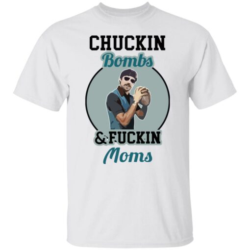 Chuckin bombs and fckin moms shirt Shirt Sweatshirt Long Sleeve Hoodie Tank Mug