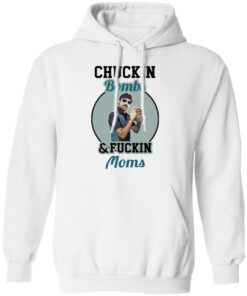 Chuckin bombs and fckin moms shirt Shirt Sweatshirt Long Sleeve Hoodie Tank Mug