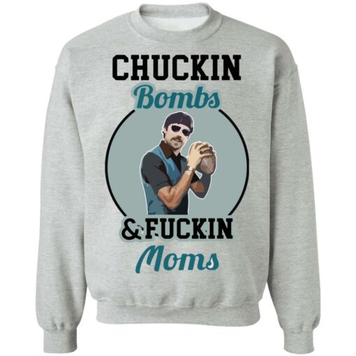 Chuckin bombs and fckin moms shirt Shirt Sweatshirt Long Sleeve Hoodie Tank Mug