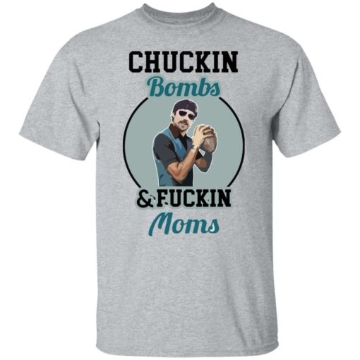 Chuckin bombs and fckin moms shirt Shirt Sweatshirt Long Sleeve Hoodie Tank Mug