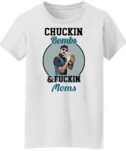 Chuckin bombs and fckin moms shirt Shirt Sweatshirt Long Sleeve Hoodie Tank Mug 5 Chuckin bombs and fckin moms shirt Shirt Sweatshirt Long Sleeve Hoodie Tank Mug 6