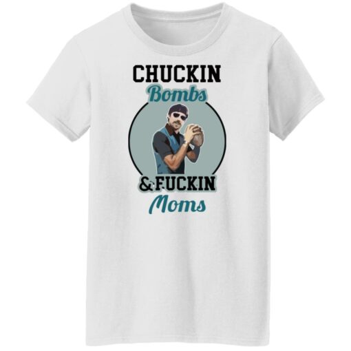 Chuckin bombs and fckin moms shirt Shirt Sweatshirt Long Sleeve Hoodie Tank Mug