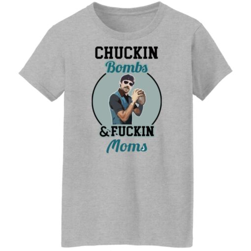 Chuckin bombs and fckin moms shirt Shirt Sweatshirt Long Sleeve Hoodie Tank Mug