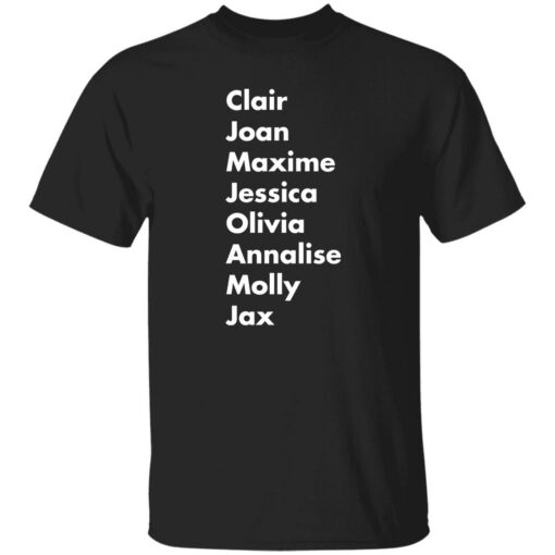 Clair Joan Maxine Jessica Olivia Annalise Molly Jax shirt Shirt Sweatshirt Long Sleeve Hoodie Tank Mug