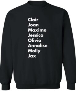 Clair Joan Maxine Jessica Olivia Annalise Molly Jax shirt Shirt Sweatshirt Long Sleeve Hoodie Tank Mug 3