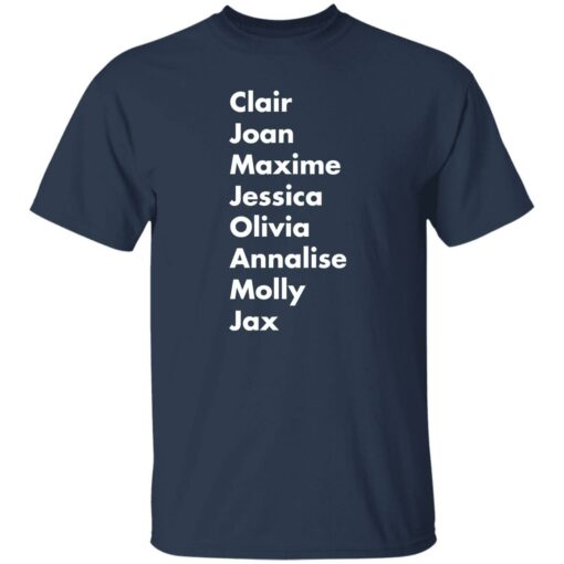 Clair Joan Maxine Jessica Olivia Annalise Molly Jax shirt Shirt Sweatshirt Long Sleeve Hoodie Tank Mug