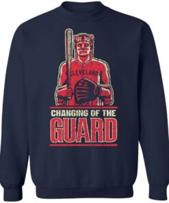 Cleveland Baseball changing of the Guard shirt Shirt Sweatshirt Long Sleeve Hoodie Tank Mug 4