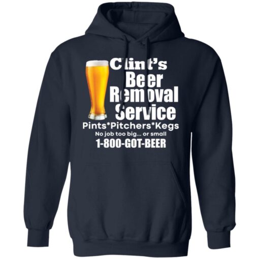 Clint’s beer removal service pints pitchers kegs shirt Shirt Sweatshirt Long Sleeve Hoodie Tank Mug