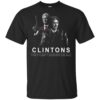 Clintons they can’t suicide us all shirt Shirt Sweatshirt Long Sleeve Hoodie Tank Mug