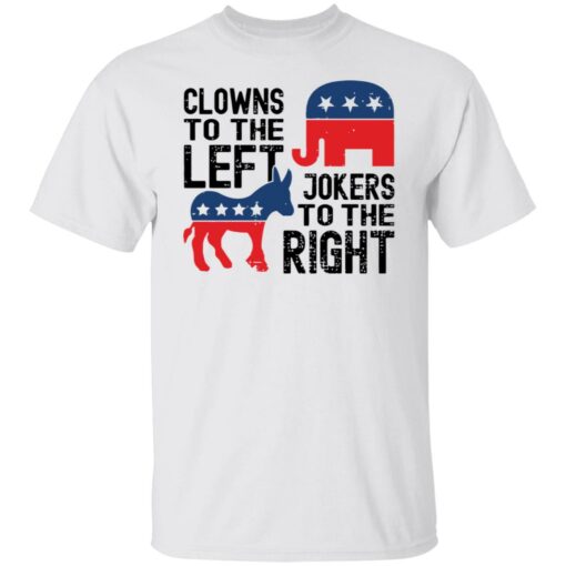 Clowns to the left of jokers to the right shirt Shirt Sweatshirt Long Sleeve Hoodie Tank Mug