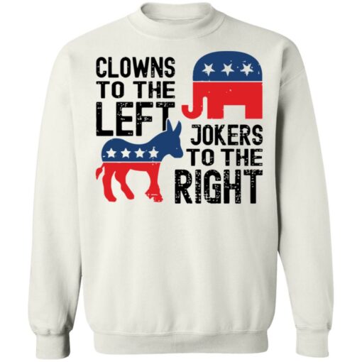 Clowns to the left of jokers to the right shirt Shirt Sweatshirt Long Sleeve Hoodie Tank Mug