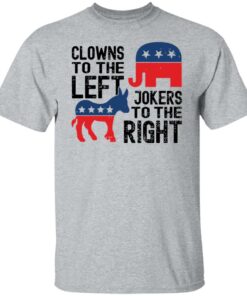Clowns to the left of jokers to the right shirt Shirt Sweatshirt Long Sleeve Hoodie Tank Mug 4 Clowns to the left of jokers to the right shirt Shirt Sweatshirt Long Sleeve Hoodie Tank Mug 5