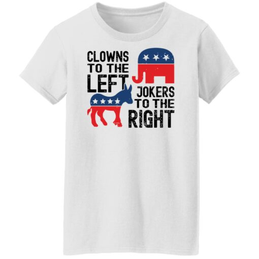 Clowns to the left of jokers to the right shirt Shirt Sweatshirt Long Sleeve Hoodie Tank Mug