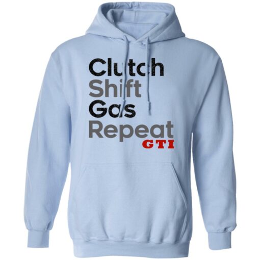 Clutch Shift Gas Repeat GTI T-Shirts, Hoodies, Long Sleeve Shirt Sweatshirt Long Sleeve Hoodie Tank Mug