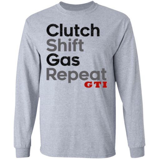 Clutch Shift Gas Repeat GTI T-Shirts, Hoodies, Long Sleeve Shirt Sweatshirt Long Sleeve Hoodie Tank Mug