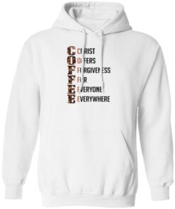 Coffee Christ Offers Forgiveness For Everyone Everywhere Shirt Shirt Sweatshirt Long Sleeve Hoodie Tank Mug