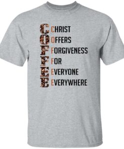 Coffee Christ Offers Forgiveness For Everyone Everywhere Shirt Shirt Sweatshirt Long Sleeve Hoodie Tank Mug 5 Coffee Christ Offers Forgiveness For Everyone Everywhere Shirt Shirt Sweatshirt Long Sleeve Hoodie Tank Mug 6
