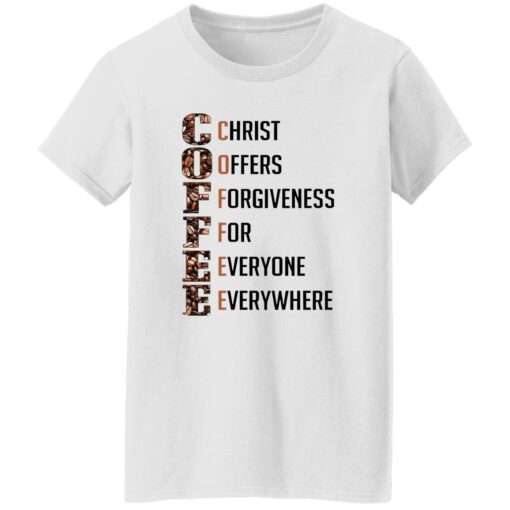 Coffee Christ Offers Forgiveness For Everyone Everywhere Shirt Shirt Sweatshirt Long Sleeve Hoodie Tank Mug