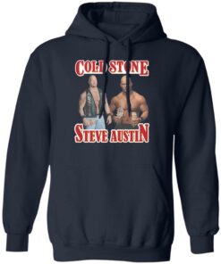 Cold stone steve austin shirt Shirt Sweatshirt Long Sleeve Hoodie Tank Mug