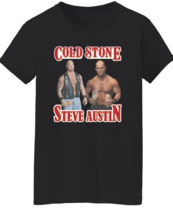 Cold stone steve austin shirt Shirt Sweatshirt Long Sleeve Hoodie Tank Mug 6