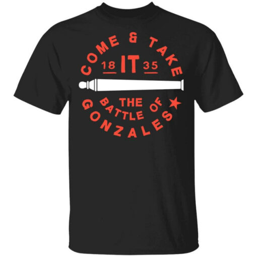 Come And Take 1835 The Battle Of Gonzales Shirt Shirt Sweatshirt Long Sleeve Hoodie Tank Mug