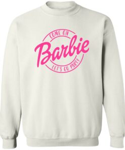 Come On Let’s Go Party Shirt Shirt Sweatshirt Long Sleeve Hoodie Tank Mug 3 Come On Let's Go Party Shirt Shirt Sweatshirt Long Sleeve Hoodie Tank Mug 4