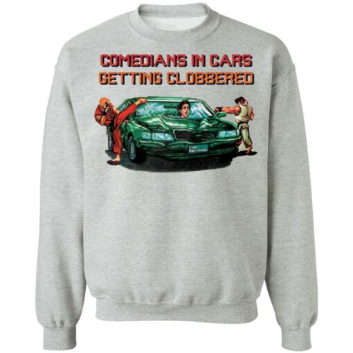 Comedians in cars getting clobbered shirt Shirt Sweatshirt Long Sleeve Hoodie Tank Mug