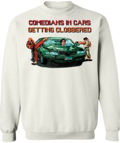 Comedians in cars getting clobbered shirt Shirt Sweatshirt Long Sleeve Hoodie Tank Mug 3 Comedians in cars getting clobbered shirt Shirt Sweatshirt Long Sleeve Hoodie Tank Mug 4