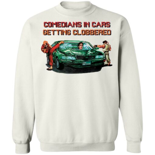 Comedians in cars getting clobbered shirt Shirt Sweatshirt Long Sleeve Hoodie Tank Mug