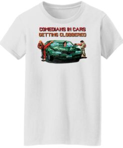 Comedians in cars getting clobbered shirt Shirt Sweatshirt Long Sleeve Hoodie Tank Mug 5 Comedians in cars getting clobbered shirt Shirt Sweatshirt Long Sleeve Hoodie Tank Mug 6