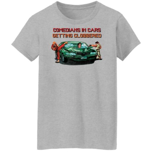 Comedians in cars getting clobbered shirt Shirt Sweatshirt Long Sleeve Hoodie Tank Mug