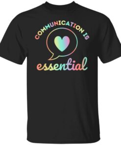 Communication is essential shirt Shirt Sweatshirt Long Sleeve Hoodie Tank Mug