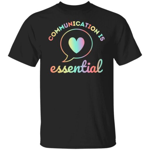 Communication is essential shirt Shirt Sweatshirt Long Sleeve Hoodie Tank Mug