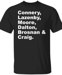 Connery lazenby moore dalton brosnan craig shirt Shirt Sweatshirt Long Sleeve Hoodie Tank Mug