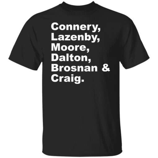 Connery lazenby moore dalton brosnan craig shirt Shirt Sweatshirt Long Sleeve Hoodie Tank Mug