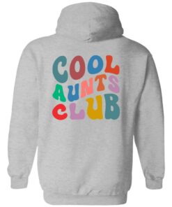 Cool aunts club sweatshirt Shirt Sweatshirt Long Sleeve Hoodie Tank Mug 3 Cool aunts club sweatshirt Shirt Sweatshirt Long Sleeve Hoodie Tank Mug 12