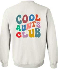 Cool aunts club sweatshirt Shirt Sweatshirt Long Sleeve Hoodie Tank Mug 8 Cool aunts club sweatshirt Shirt Sweatshirt Long Sleeve Hoodie Tank Mug 3