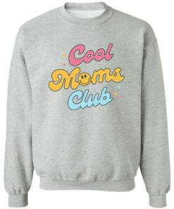 Cool moms club sweatshirt Shirt Sweatshirt Long Sleeve Hoodie Tank Mug 2 Cool moms club sweatshirt Shirt Sweatshirt Long Sleeve Hoodie Tank Mug 3