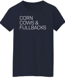 Corn cows and fullbacks shirt Shirt Sweatshirt Long Sleeve Hoodie Tank Mug 7