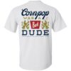 Cornpop was a bad Dude brewed with shirt Shirt Sweatshirt Long Sleeve Hoodie Tank Mug