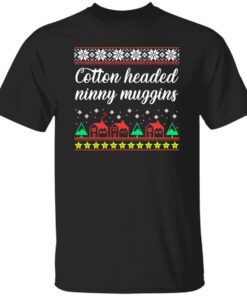 Cotton headed ninny muggins Christmas sweater Shirt Sweatshirt Long Sleeve Hoodie Tank Mug