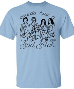Coulda Had A Bad Bitch 2020 Shirt Shirt Sweatshirt Long Sleeve Hoodie Tank Mug
